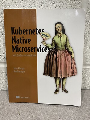 Kubernetes Native Microservices - Paperback John Clingan and Ken Finnigan 2022