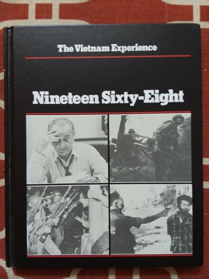The Vietnam Experience: Nineteen Sixty-Eight by Time Life Books 