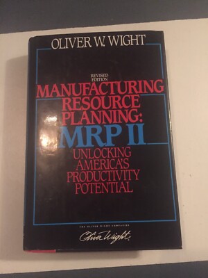 Manufacturing Resource Planning MRP II Unlocking Americas Productivity Potential