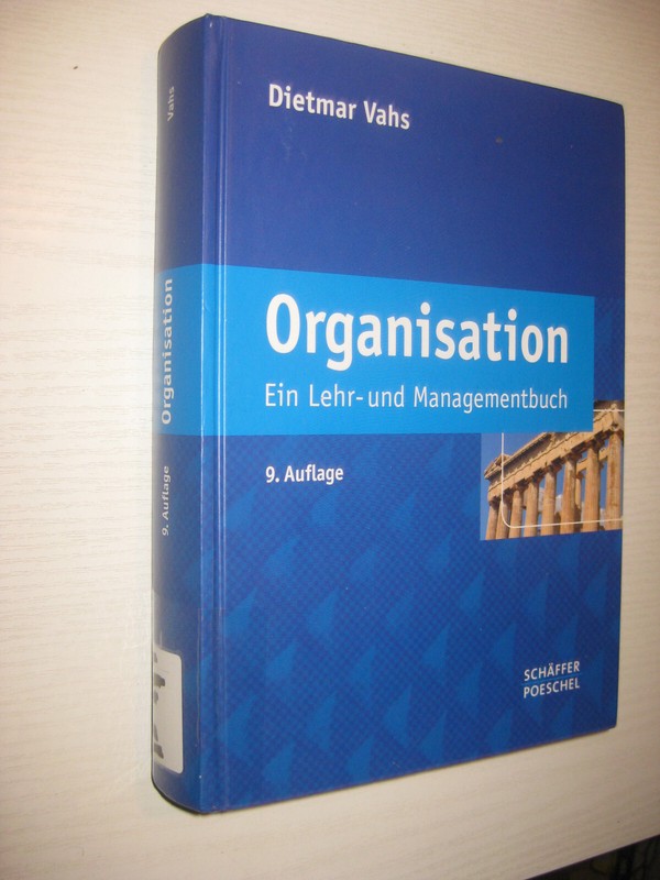 Organisation Von Dietmar Vahs , 9. Aufl. 2015
