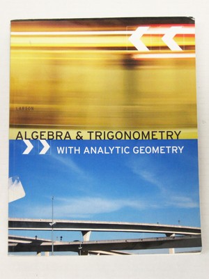 Algebra &Trigonometry with Analytic Geometry - Textbook By Larson - 2011