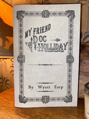 Wyatt Earp My Friend Doc Holliday Holiday Tombstone leaflet booklet book