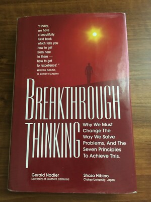Breakthrough Thinking:Why We Must Change Way We Solve Problems, 7 Principles....