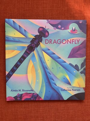 Dragonfly (Imagine This!) By Aimee M. Bissonette And Catherine Pearson