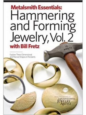 Metalsmith Essentials - Hammering and Forming Jewelry Vol. 2