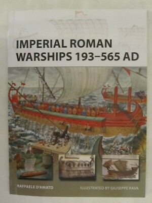 Osprey -  Imperial Roman Warships 193-565 AD (New Vanguard 244)