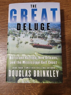 The Great Deluge: Hurricane Katrina, New Orleans, and the Mississippi Gulf Coas