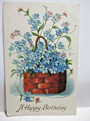 1910 POSTCARD HAPPY BIRTHDAY, BASKET OF FORGET-ME-NOTS