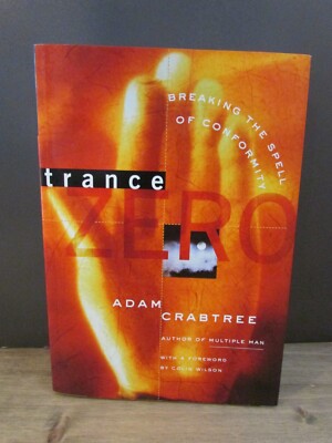 Trance Zero: Breaking the Spell of Conformity - Paperback Adam Crabtree - NEW