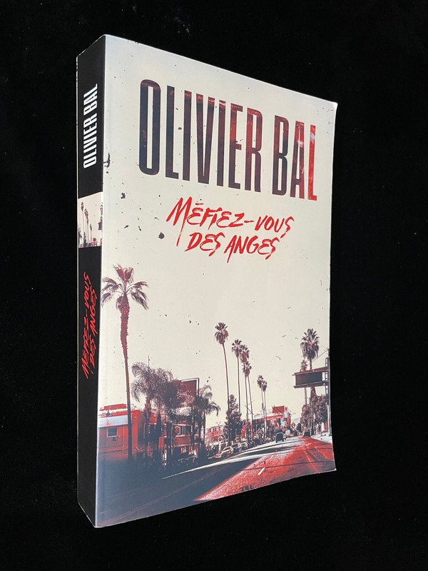 Â¤ Roman Thriller - Olivier Bal - MÃFiez-Vous Des Anges - Ã©D. Fl - 2023