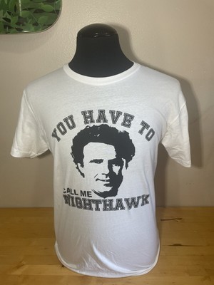 Will Ferrell Step Brothers  Have to Call Me Nighthawk   Shirt Sz M
