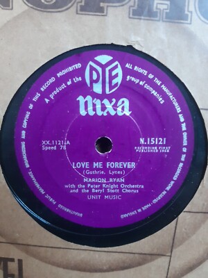 Marion Ryan    Love Me Forever -  Pye Nixa N 15121 - 78rpm 10''
