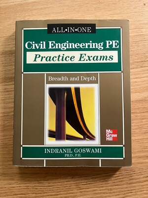 Civil Engineering PE Practice Exams: Breadth and Depth by Indranil Goswami...