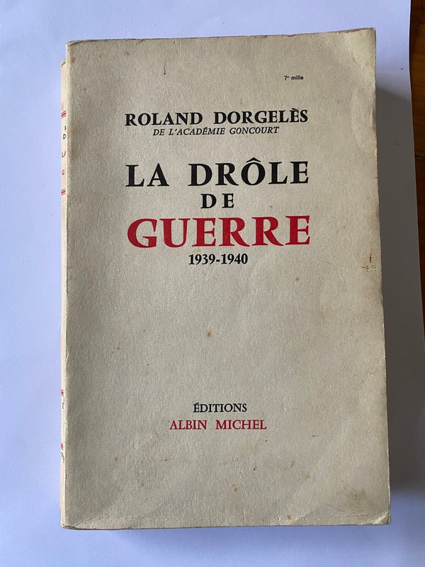 Livre La Drole De Guerre 1939-1940 Roland Dorgeles . 1957 Albin Michel