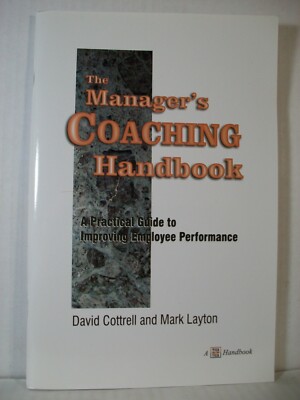 The Manager's Coaching Handbook : A Guide to Improving Employee Performance