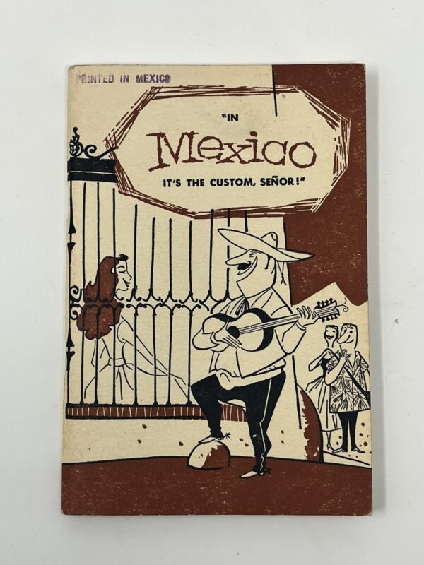 VTG 1955 Operation Amigos In Mexico Its The Custom Senor Travel Advice Booklet