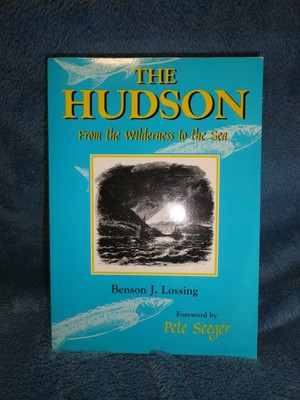 The Hudson From The wilderness To The Sea 