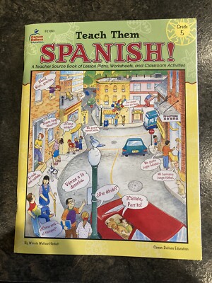 Teach Them Spanish, Grade 5, Carson Dellosa Education Publishing ( 1999)