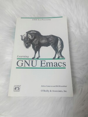Nutshell Handbooks: Learning GNU Emacs by Bill Rosenblatt and Debra Cameron (19 