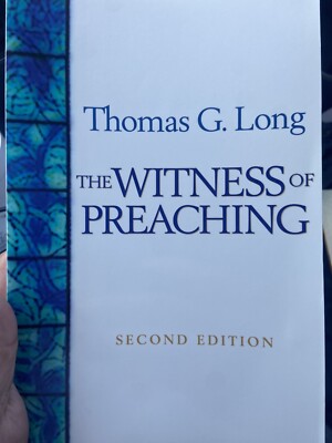 The Witness of Preaching by Thomas G. Long (2005, Perfect)