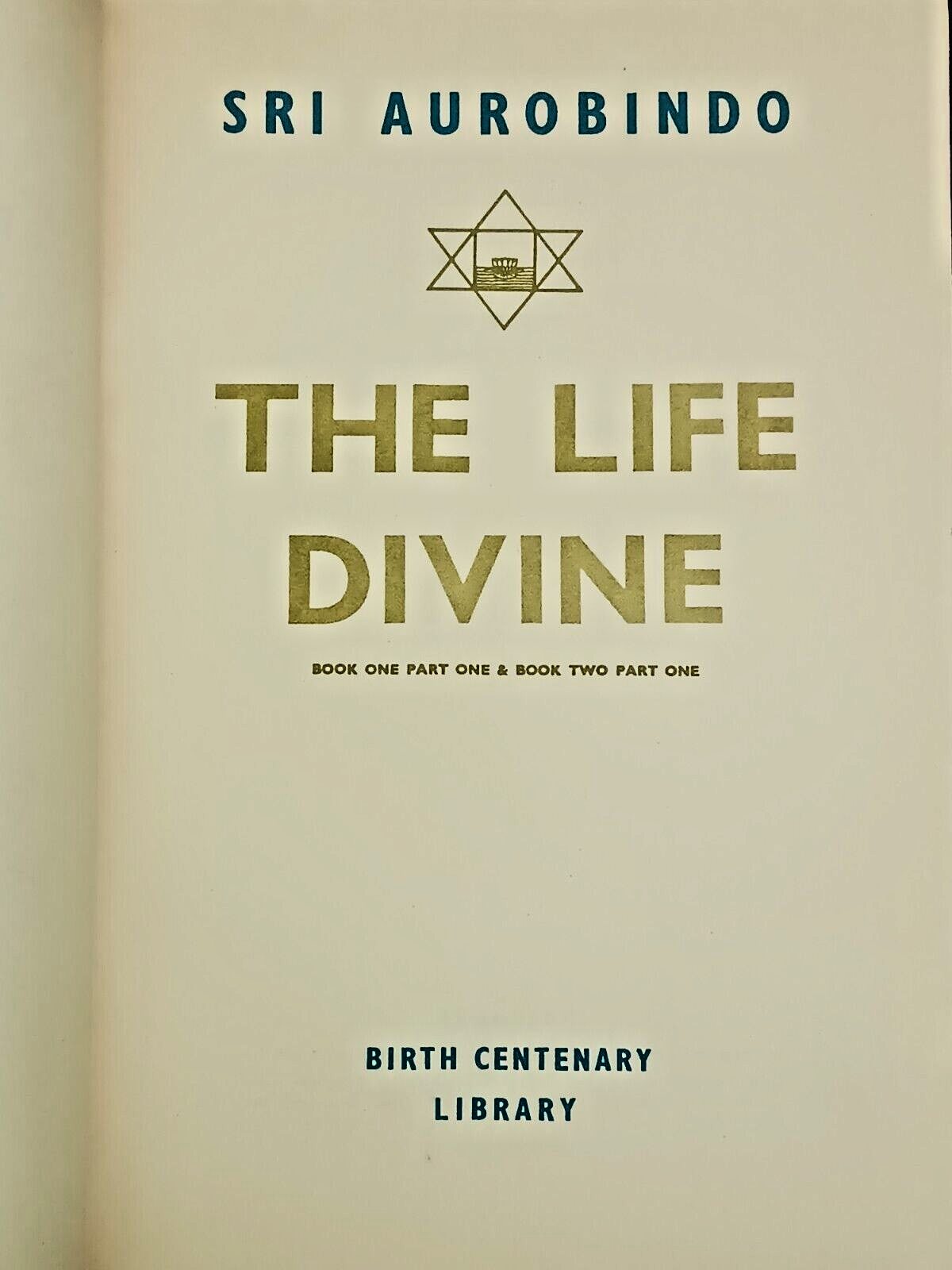 INDIA SPIRITUAL SRI AUROBINDO THE LIFE DIVINE BOOK 1 PART 1
