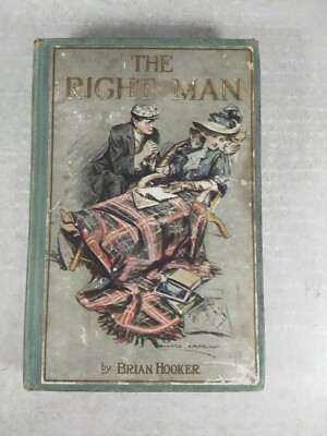 The Right Man by Brian Hooker 1908 Hardcover K54