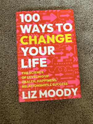 100 ways to change your life by Liz Moody novel in brand new condition
