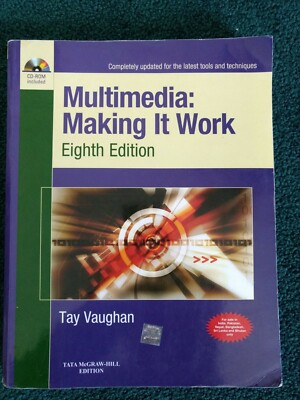 Multimedia: Making it Work Eighth Edition Tay Vaughn Tata McGraw-Hill Edition 11