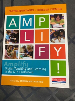 AMPLIFY Digital Teaching and Learning in the K-6 Classroom