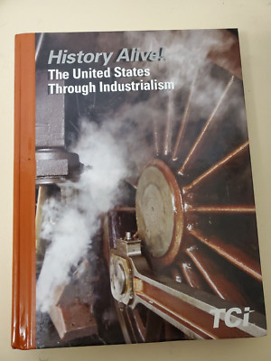 History Alive! the United States Through Industrialism by Wendy Frey (Hardcover)