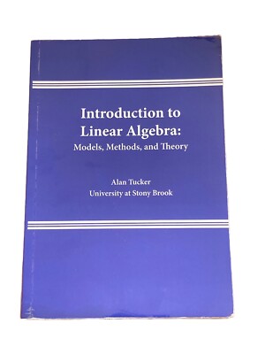 Introduction to Linear Algebra: Models, Methods and Theory Alan Tucker
