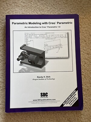 Parametric Modeling with Creo Parametric 1. 0 by Randy Shih (2011, Trade...