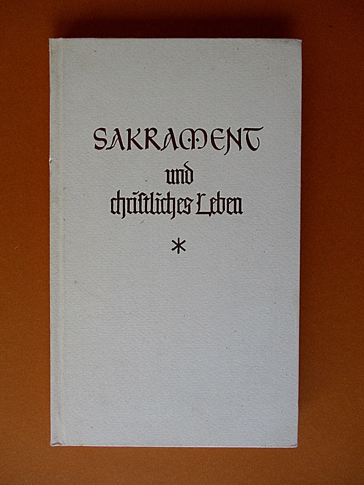 Sakrament und christliches Leben, Eugen Walter,  1951,..... I Buch I Zustand gut