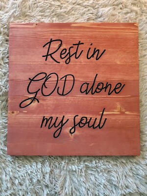 Sedona Red ''Rest in God alone my soul'' Hand Routed Wood Sign Ready To Hang!