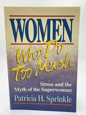 Women Who Do Too Much - Sprinkle, Patricia Houck - paperback - Good