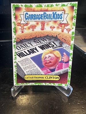 Garbage Pail Kids 2017 Adam Geddon 2b CATASTROPHIC CLINTON Green Parallel GPK 