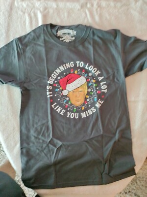 Trump It's Beginning To Look A lot Like You Miss Me  TShirt Size M.   T6