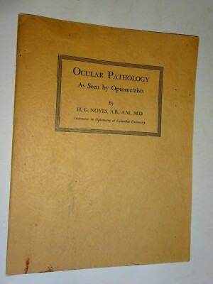 1940 Ocular Pathology as seen by Optometrists by H.G. Noyes booklet