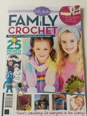 Let's Make Family Crochet June 2021 Magazine Toys, Gifts, Clothing, 25 Projects