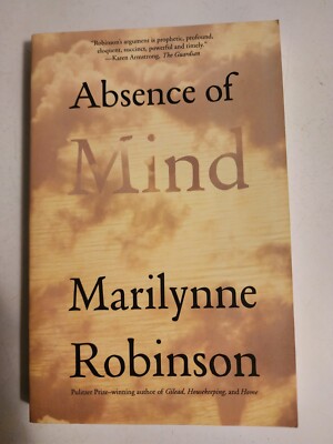 The Terry Lectures Ser.: Absence of Mind : The Dispelling of Inwardness from the