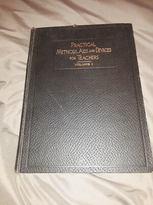 Practical Methods Aids and Devices for Teachers Vol. 1 1921