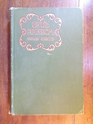 George Gissing ~ Eve's Ransom ~ 1st/1st ~ 1895 ~ D. Appleton