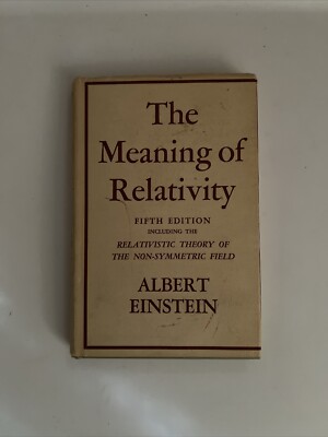 Albert Einstein / Meaning of Relativity Fifth Edition Including the Relativistic