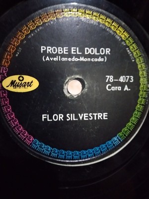 FLOR SILVESTRE - POBRE EL DOLOR/ VOLVER A VERTE   78  RPM