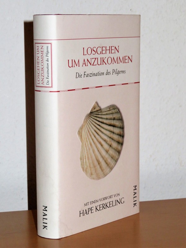 Losgehen Um Anzukommen - Die Faszination Des Pilgerns - Vorwort Hape Kerkeling