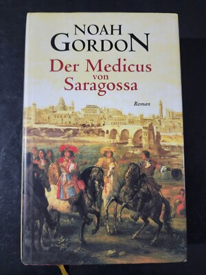 Der Medicus von Saragossa: Roman - Noah Gordon - Hardcover