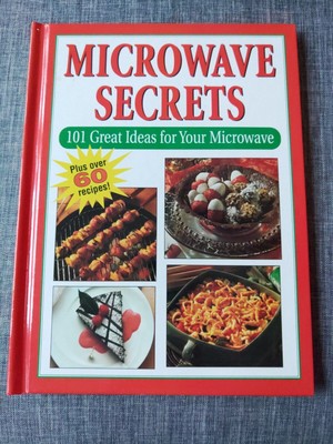 Microwave Secrets - 101 Great Ideas for your Microwave (1999 Hardcover Cookbook)