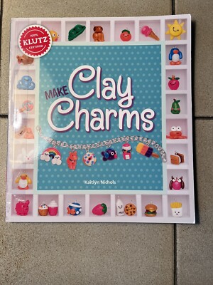 KLUTZ Make Clay Charms Paperback BOOK (No Kit)