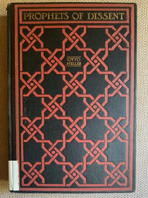 Prophets of Dissent Otto Heller ex-library Copyright 1918 Published 1918 Vintage