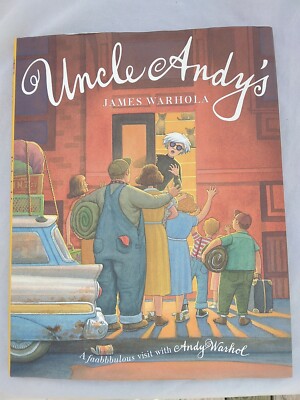 Uncle Andy's : A Faabbbulous Visit with Andy Warhol by James Warhola Inscribed